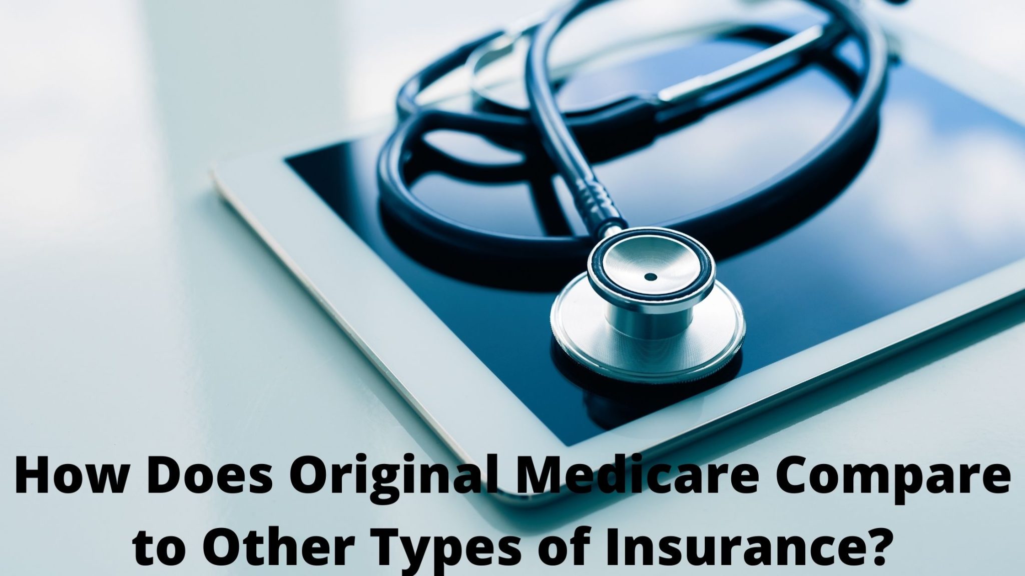 How Does Original Medicare Compare To Other Types Of Insurance_ | Aim ...